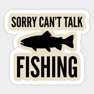 Sorry Can't Talk Fishing Angler Humor Sticker
